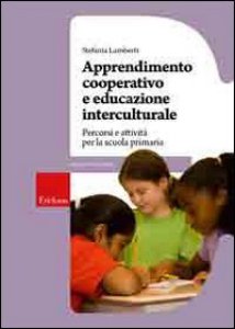 Copertina di 'Apprendimento cooperativo e educazione interculturale. Percorsi e attivit per la scuola primaria'