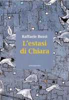 L'estasi di Chiara - Raffaele Bussi