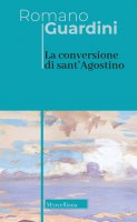 La conversione di sant'Agostino - Romano Guardini