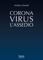 Coronavirus: l'Assedio - Zanotti Andrea