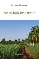 Nostalgia invisibile - Novello Gastone