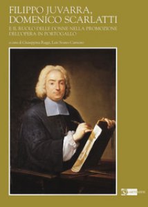 Copertina di 'Filippo Juvarra, Domenico Scarlatti e il ruolo delle donne nella promozione dell'Opera in Portogallo'