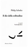 Il dio della solitudine - Schultz Philip