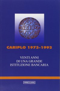 Copertina di 'Cariplo 1973-1992. Venti anni di una grande istituzione bancaria'