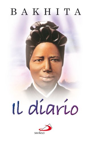 Il diario libro, Giuseppina Bakhita, San Paolo Edizioni, giugno 2010, Santa  Bakhita - LibreriadelSanto.it