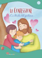 La Confessione. La strada del perdono - Antonella Pandini
