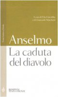 La caduta del diavolo. Testo latino a fronte - Anselmo d'Aosta (sant')