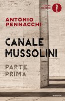 Canale Mussolini. Parte prima - Pennacchi Antonio
