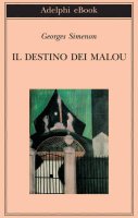 Il destino dei Malou - Georges Simenon