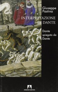 Copertina di 'Interpretazione di Dante. Dante spiegato da Dante'