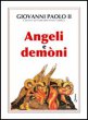 Angeli e demni. Catechesi sul Credo - Giovanni Paolo II