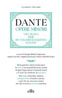 Opere minori: Vita nuova-Rime-De vulgari eloquentia-Ecloge - Dante Alighieri