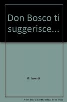 Don Bosco ti suggerisce....