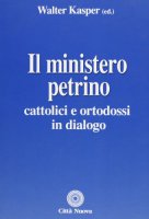 Il ministero petrino. Cattolici e ortodossi in dialogo