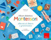 Album didattico Montessori. Attività di scrittura e grammatica. (6-8 anni) - Andrea Lupi