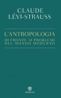 L' antropologia di fronte ai problemi del mondo moderno - Lvi-Strauss Claude