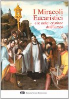 I miracoli eucaristici e le radici cristiane dell'Europa - Meloni Sergio