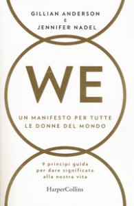 Copertina di 'WE. Un manifesto per tutte le donne del mondo. 9 principi guida per dare significato alla nostra vita'