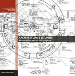 Copertina di 'Architettura e liturgia. Autonomia e norma nel progetto'
