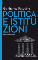 Politica e istituzioni - II edizione - Gianfranco Pasquino