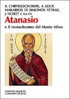Atanasio e il monachesimo al monte Athos - AA.VV.