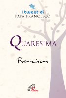 Quaresima - Francesco (Jorge Mario Bergoglio)