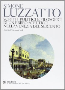 Copertina di 'Scritti politico-filosofici di un ebreo scettico nella Venezia del Seicento'