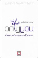 Only you - Kuby Gabriele