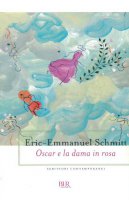 Oscar e la dama in rosa - Eric-Emmanuel Schmitt