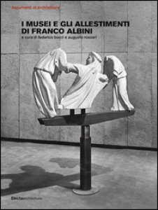 Copertina di 'I musei e gli allestimenti di Franco Albini. Ediz. illustrata'