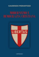 Modernismo e democrazia cristiana - Gaudenzio Pierantozzi