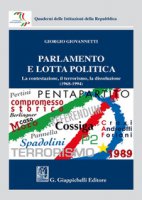 Parlamento e lotta politica. La contestazione, il terrorismo, la dissoluzione (1968-1994) - Giovannetti Giorgio