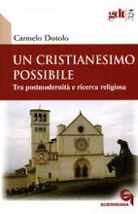 Copertina di 'Un cristianesimo possibile. Tra postmodernità e ricerca religiosa (gdt 324)'