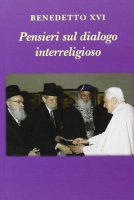 Pensieri sul dialogo interreligioso - Benedetto XVI (Joseph Ratzinger)