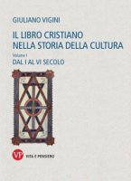 Il libro cristiano nella storia della cultura - Giuliano Vigini