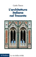 L'architettura italiana nel Trecento - Carlo Tosco