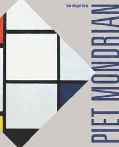 Copertina di 'Piet Mondrian. Una vita per l'arte'