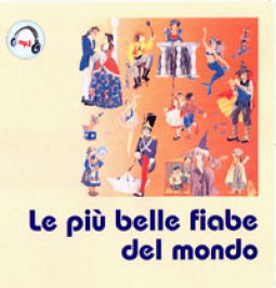 Le Piu Belle Fiabe Del Mondo Cd Musica Per Bambini E Ragazzi Libreriadelsanto It