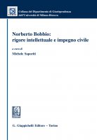 Norberto Bobbio: rigore intellettuale e impegno civile - AA.VV.