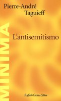 L'antisemitismo - Pierre-André Taguieff