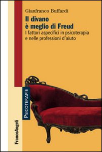 Copertina di 'Il divano  meglio di Freud. I fattori aspecifici in psicoterapia e nelle professioni d'aiuto'