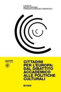 Copertina di 'Cittadini per l'Europa: dal dibattito accademico alle politiche culturali'