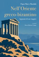 Nell'Oriente greco-bizantino - Papas Marco Madal�