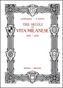 Copertina di 'Tre secoli di vita milanese (1630-1875) (rist. anast. 1927). Ediz. limitata'