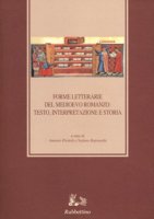 Forme letterarie del Medioevo romanzo: testo, interpretazione e storia. 11 Congresso della Societ Italiana di Filologia Romanza