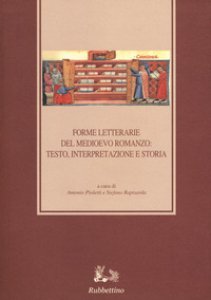 Copertina di 'Forme letterarie del Medioevo romanzo: testo, interpretazione e storia. 11 Congresso della Societ Italiana di Filologia Romanza'