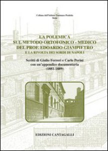 Copertina di 'La polemica sul metodo ortofonico-medico del prof. Edoardo Giampietro e la rivolta dei sordi di Napoli'