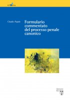 Formulario commentato del processo penale canonico - Claudio Papale