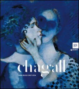 Copertina di 'Chagall. Anni russi (1907-1924). Catalogo della mostra (Brescia, 20 novembre 2015-15 febbraio 2016). Ediz. illustrata'