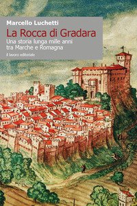 Copertina di 'La Rocca di Gradara. Una storia lunga mille anni tra Marche e Romagna'